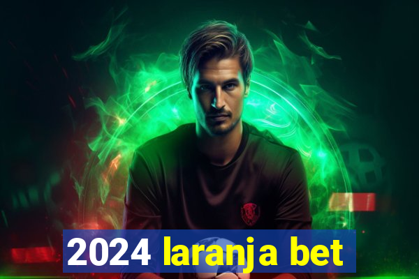 2024 laranja bet